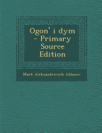 Ogon' I Dym - Aldanov, Mark Aleksandrovich