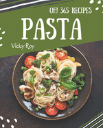 Oh! 365 Pasta Recipes: A Pasta Cookbook that Novice can Cook