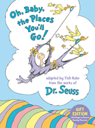 Oh, Baby, the Places You'll Go! Gift Edition: With Pages to Record Reading Memories