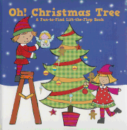 Oh! Christmas Tree: A Fun-To-Find Lift-The-Flap Book