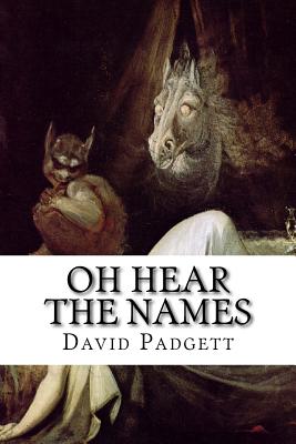 Oh Hear the Names: A Collection of Infernal Names from Around the World - Padgett, David