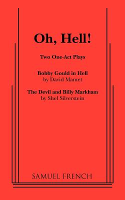 Oh, Hell!: Two One Act Plays - Mamet, David, Professor, and Silverstein, Shel