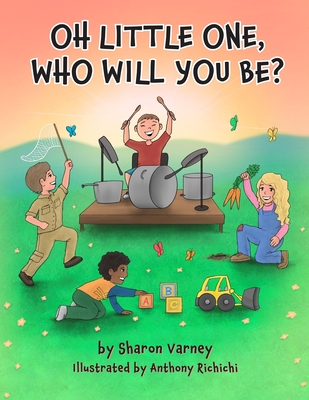 Oh Little One, Who Will You Be? - Varney, Sharon