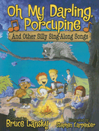 Oh My Darling, Porcupine: And Other Silly Sing-Along Songs