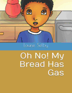 Oh No! My Bread Has Gas
