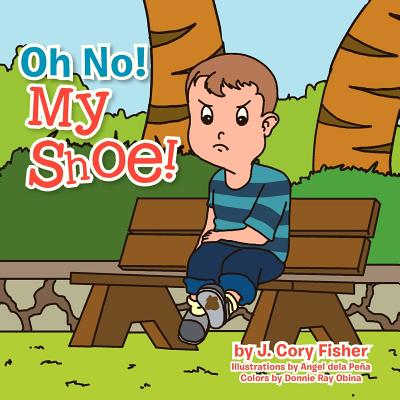 Oh No! My Shoe! - Fisher, James C