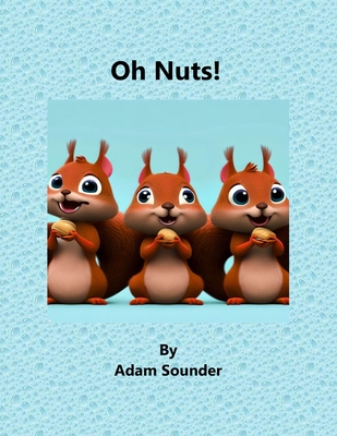 Oh Nuts! - Sounder, Adam