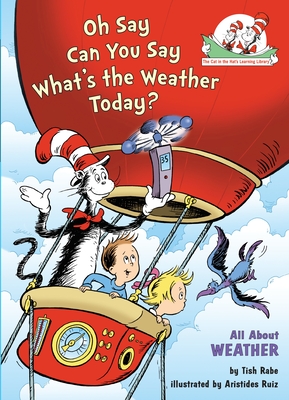 Oh Say Can You Say What's the Weather Today? All about Weather - Rabe, Tish
