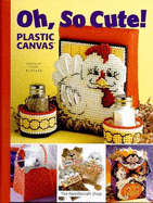 Oh, So Cute!: Plastic Canvas