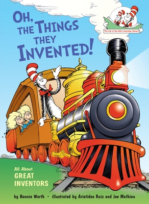 Oh, the Things They Invented!: All about Great Inventors - Worth, Bonnie