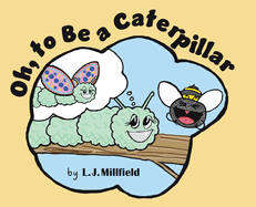 Oh, to Be a Caterpillar