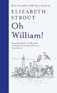 Oh William!: Longlisted for the Booker Prize 2022