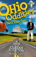 Ohio Oddities: A Guide to the Curious Atttractions of the Buckeye State