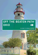 Ohio Off the Beaten Path(r): A Guide to Unique Places