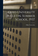 Ohio University Bulletin. Summer School, 1937