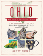 Ohio Wildlife Encyclopedia: An Illustrated Guide to Birds, Fish, Mammals, Reptiles, and Amphibians