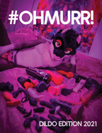 #ohmurr! Dildo Edition 2021