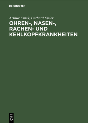 Ohren-, Nasen-, Rachen- Und Kehlkopfkrankheiten - Knick, Arthur (Editor), and Eigler, Gerhard (Editor)