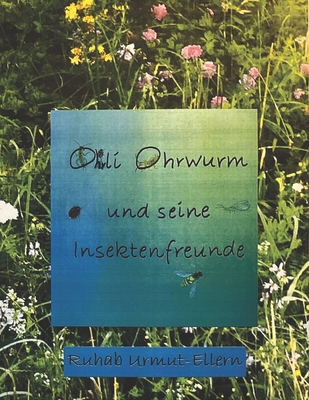 Ohrli und seine Insektenfreunde - Urmut-Ellern, Ruhab