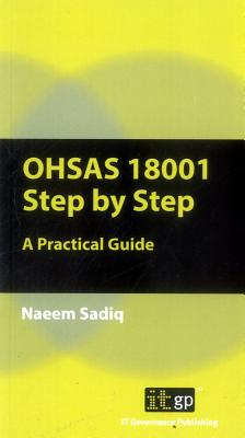 OHSAS 18001 Step by Step: A Practical Guide - Sadiq, Naeem