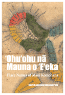 'Ohu'ohu na Mauna o 'E'eka: Place Names of Maui Komohana