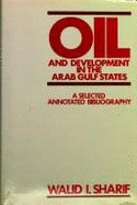 Oil and Development in the Arab Gulf States: A Selected Annotated Bibliography