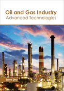 Oil and Gas Industry: Advanced Technologies