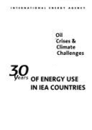 Oil Crises & Climate Challenges: 30 Years of Energy Use in Iea Countries