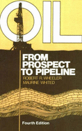 Oil, from Prospect to Pipeline