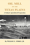 Oil Mill on the Texas Plains: A Study in Agricultural Cooperation
