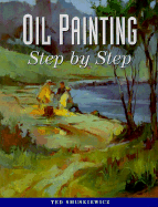 Oil Painting Step by Step - Smuskiewicz, Ted