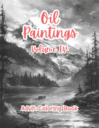 Oil Paintings Adult Coloring Book Grayscale Images By TaylorStonelyArt: Volume IV