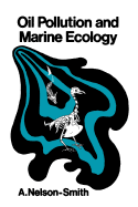 Oil Pollution and Marine Ecology - Nelson-Smith, Anthony