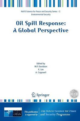 Oil Spill Response: A Global Perspective - Davidson, Walter F (Editor), and Lee, Kenneth, M.a (Editor), and Cogswell, Andrew (Editor)