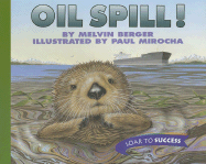 Oil Spill! - Berger, Melvin