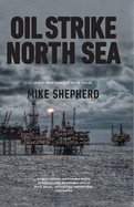 Oil Strike North Sea: A first-hand history of North Sea oil