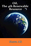 Oil, the 4th Renewable Resource