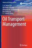 Oil Transport Management - Lun, Y H Venus, and Hilmola, Olli-Pekka, and Goulielmos, Alexander M