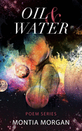 Oil & Water: A collection of raw and unfiltered urban poetry