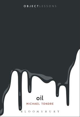 Oil - Tondre, Michael, and Bogost, Ian (Editor), and Schaberg, Christopher (Editor)