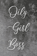 Oily Girl Boss: Accessory and Gift for Essential Oil and Aromatherapy Lovers to Record Rate Blends, Inventory and Keep Other Notes Includes Ready Made Recipes