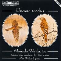 Oiseaux tendres - Manuela Wiesler (flute); Mats Widlund (piano); Musica Vitae; Peter Csaba (conductor)
