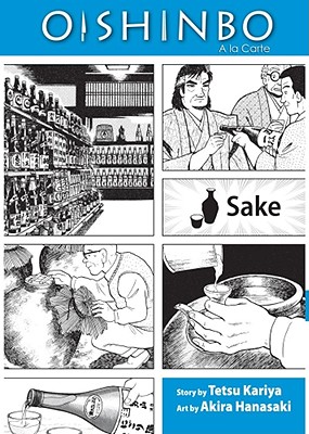 Oishinbo: Sake, Vol. 2: a la Carte - Hanasaki, Akira, and Kariya, Tetsu