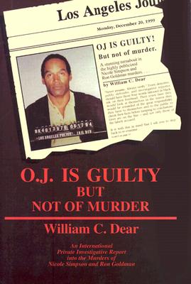Oj is Guilty But Not of Murder - Dear, William