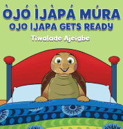 Ojo Ijapa Mura: Ojo Ijapa Gets Ready
