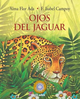 Ojos del Jaguar - Ada, Alma Flor, and Campoy, F Isabel, and Daavalos, Felipe