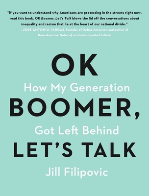 OK Boomer, Let's Talk - Filipovic, Jill