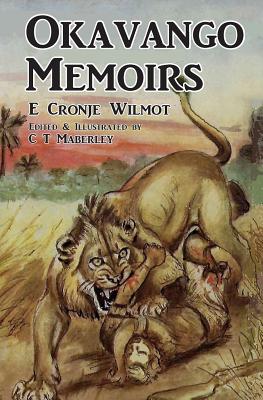 Okavango Memoirs - Nunan, Frank (Editor), and Wilmot, E Cronje