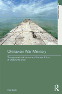 Okinawan War Memory: Transgenerational Trauma and the War Fiction of Medoruma Shun
