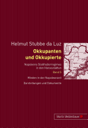 Okkupanten Und Okkupierte: Napoleons Statthalterregimes in Den Hansestaedten- Bd. 5 Und 6: Minden in Der Napoleonzeit
